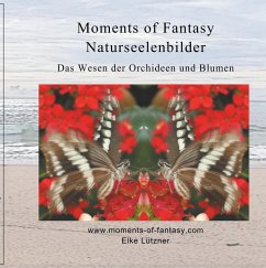 Moments of Fantasy, Naturseelenbilder - Lützner, Elke