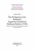 Das Predigtoeuvre des Rebdorfer Augustiner-Chorherren Balthasar Boehm (+ 1530)