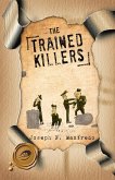 The Trained Killers (eBook, ePUB) The Trained Killers (eBook, ePUB)