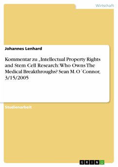 Kommentar zu &quote;Intellectual Property Rights and Stem Cell Research: Who Owns The Medical Breakthroughs? Sean M. O´Connor, 3/15/2005 (eBook, ePUB)