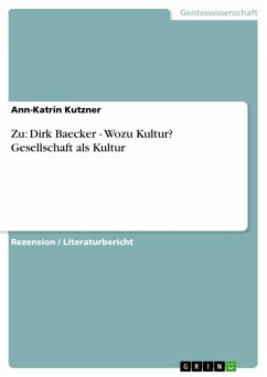 Zu: Dirk Baecker - Wozu Kultur? Gesellschaft als Kultur (eBook, ePUB)