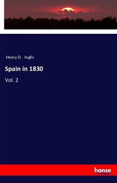 Spain in 1830 - Inglis, Henry D.