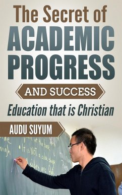 The Secret of Academic Progress and Success (eBook, ePUB) - Suyum, Audu