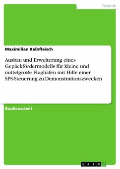 Cover Ausbau und Erweiterung eines Gepäckfördermodells für kleine und mittelgroße Flughäfen mit Hilfe einer SPS-Steuerung zu Demonstrationszwecken (eBook, ePUB)