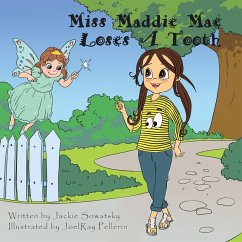 Miss Maddie Mae Loses a Tooth (eBook, ePUB) - Sowatsky, Jackie