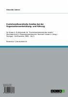 Evolutionstheoretische Ansätze bei der Organisationsentwicklung- und Führung (eBook, ePUB)