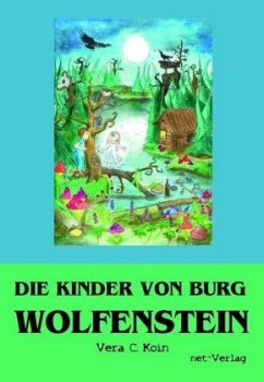 Die Kinder von Burg Wolfenstein - Koin, Vera C.