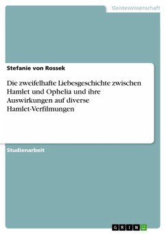 Die zweifelhafte Liebesgeschichte zwischen Hamlet und Ophelia und ihre Auswirkungen auf diverse Hamlet-Verfilmungen (eBook, ePUB)