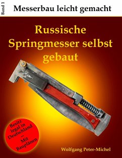 Russische Springmesser selbst gebaut - Peter-Michel, Wolfgang