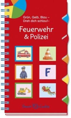 Grün, Gelb, Blau - Dreh dich schlau: Feuerwehr & Polizei - Kamlah, Klara