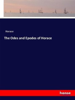 The Odes and Epodes of Horace - Horace