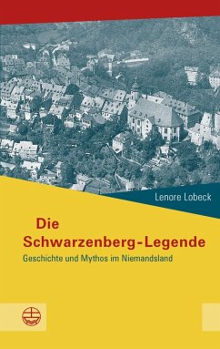 Die Schwarzenberg-Legende (eBook, ePUB) - Lobeck, Lenore