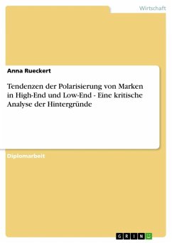 Tendenzen der Polarisierung von Marken in High-End und Low-End - Eine kritische Analyse der Hintergründe (eBook, ePUB) - Rueckert, Anna