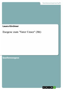 Exegese zum "Vater Unser" (Mt) (eBook, ePUB) Exegese zum "Vater Unser" (Mt) (eBook, ePUB)