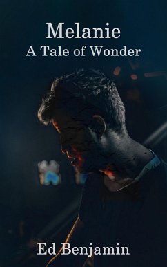 Melanie: A Tale of Wonder (eBook, ePUB) - Benjamin, Ed