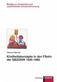 Kindheitskonzepte in den Fibeln der SBZ/DDR 1945-1990 (eBook, PDF)