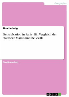 Gentrification in Paris - Ein Vergleich der Stadtteile Marais und Belleville (eBook, ePUB) - Hellwig, Tina