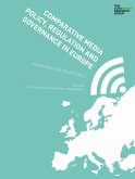 Comparative Media Policy, Regulation and Governance in Europe (eBook, ePUB) Comparative Media Policy, Regulation and Governance in Europe (eBook, ePUB)