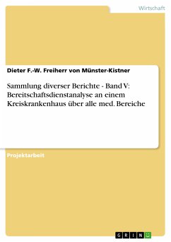 Sammlung diverser Berichte - Band V: Bereitschaftsdienstanalyse an einem Kreiskrankenhaus über alle med. Bereiche (eBook, ePUB) - Freiherr von Münster-Kistner, Dieter F. -W.