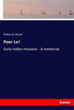 Poor Lo! - Wyeth, Walter N.