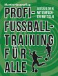 Profi-Fußballtraining für alle - Bild 1