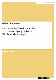 Der deutsche Einzelhandel 2020 - Szenarienanalyse gangbarer Wettbewerbsstrategien (eBook, ePUB) - Stegmann, Philipp