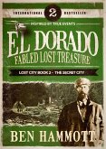 El Dorado - Fabled Lost Treasure: The Lost City Book 2 - The Secret City (eBook, ePUB)