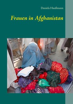 Frauen in Afghanistan - Haußmann, Daniela