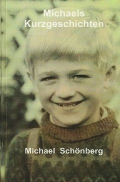 Michaels Kurzgeschichten - Schönberg, Michael