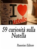 59 curiosità sulla Nutella (eBook, ePUB)