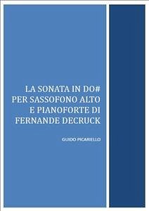 La Sonata in Do# per sassofono alto e pianoforte di Fernande Decruck (fixed-layout eBook, ePUB) - Picariello, Guido