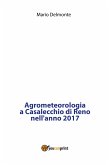 Agrometeorologia a Casalecchio di Reno nell'anno 2017 (eBook, PDF)