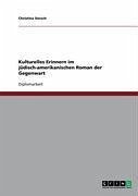 Kulturelles Erinnern im jüdisch-amerikanischen Roman der Gegenwart (eBook, ePUB) Kulturelles Erinnern im jüdisch-amerikanischen Roman der Gegenwart (eBook, ePUB)