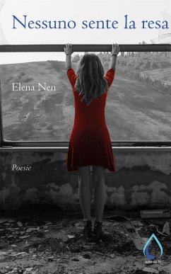 Nessuno sente la resa. Poesie (eBook, ePUB) - Nen, Elena