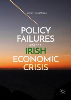 Policy Failures and the Irish Economic Crisis - Casey, Ciarán Michael