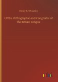 Of the Orthographie and Congruitie of the Britain Tongue Of the Orthographie and Congruitie of the Britain Tongue