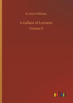 A Gallant of Lorraine - Williams, H. Noel