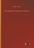 The Eighteen Christian Centuries