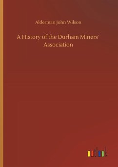 A History of the Durham Miners´ Association