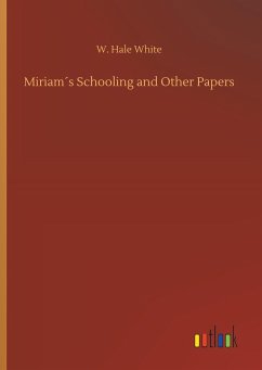 Miriam´s Schooling and Other Papers - White, W. Hale