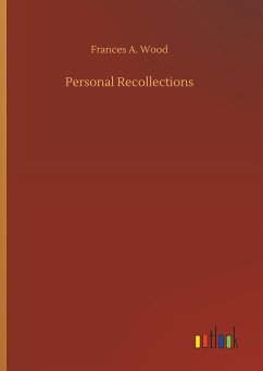 Personal Recollections - Wood, Frances A.