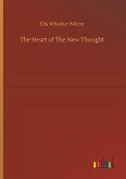 The Heart of The New Thought The Heart of The New Thought