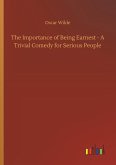 The Importance of Being Earnest - A Trivial Comedy for Serious People