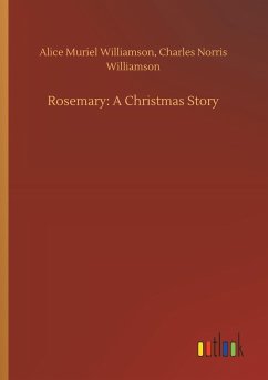 Rosemary: A Christmas Story - Williamson, Alice M.