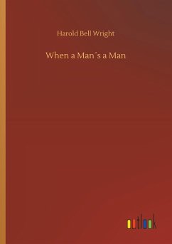 When a Man´s a Man - Wright, Harold Bell