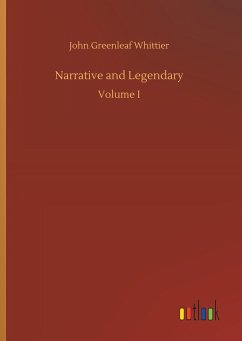 Narrative and Legendary - Whittier, John Greenleaf