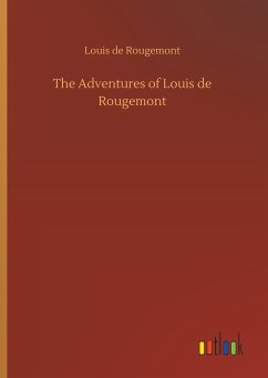The Adventures of Louis de Rougemont - Rougemont, Louis de