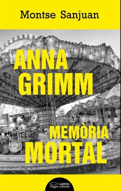 Anna Grimm. Memòria mortal - Sanjuan Oriol, Montse