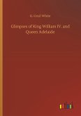 Glimpses of King William IV. and Queen Adelaide Glimpses of King William IV. and Queen Adelaide