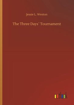 The Three Days´ Tournament - Weston, Jessie L.